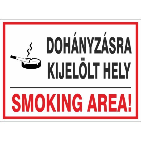 Dohányzásra kijelölt hely! Smoking Area!