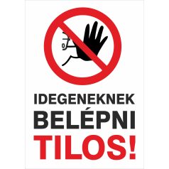 Idegeneknek belépni tilos!