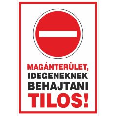 Magánterület, idegeneknek behajtani tilos!