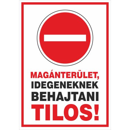Magánterület, idegeneknek behajtani tilos!
