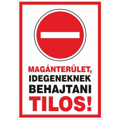 Magánterület, idegeneknek behajtani tilos!