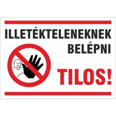 Illetékteleneknek belépni tilos!