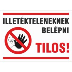 Illetékteleneknek belépni tilos tábla