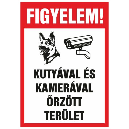FIGYELEM! Kutyával és kamerával őrzött terület tábla