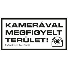 Kamerával megfigyelt terület! Rögzített felvétel tábla