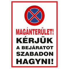 Magánterület! Kérjük a bejáratot szabadon hagyni tábla