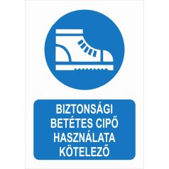 Biztonsági Betétes cipő használata kötelező tábla