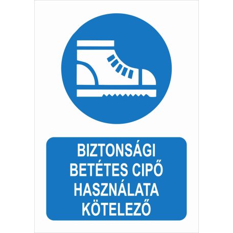 Biztonsági Betétes cipő használata kötelező tábla