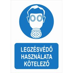 Légzésvédő használata kötelező tábla