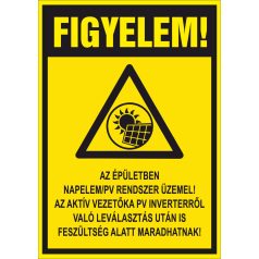 FIGYELEM! Az épületben napelem/pv rendszer üzemel tábla