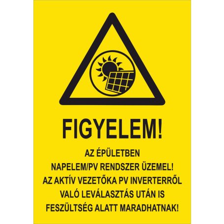 FIGYELEM! Az épületben napelem/pv rendszer üzemel tábla