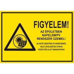 FIGYELEM! Az épületben napelem/pv rendszer üzemel tábla