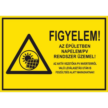 FIGYELEM! Az épületben napelem/pv rendszer üzemel tábla