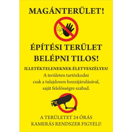 Sárga Magánterület! Építési terület – Belépni tilos! Figyelmeztető tábla