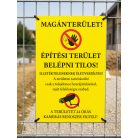 Sárga Magánterület! Építési terület – Belépni tilos! Figyelmeztető tábla
