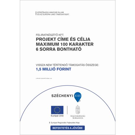 Pályázati projekttábla (Széchenyi Terv) D típusú (álló)