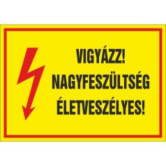 Vigyázz! Nagyfeszültség életveszélyes tábla