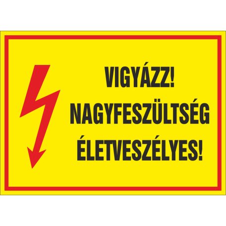 Vigyázz! Nagyfeszültség életveszélyes!