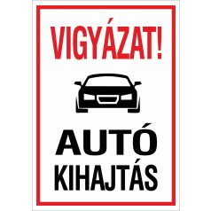 Vigyázat! Autókihajtás tábla