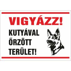 Vigyázz! Kutyával őrzött terület!
