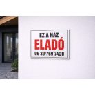 Ez a ház ELADÓ tábla telefonszámmal - több méretben