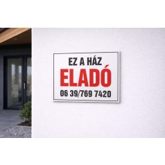 Ez a ház ELADÓ tábla telefonszámmal - több méretben