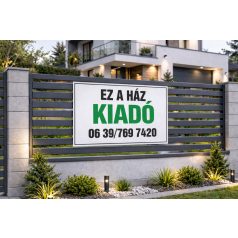 Ez a ház KIADÓ tábla telefonszámmal - több méretben
