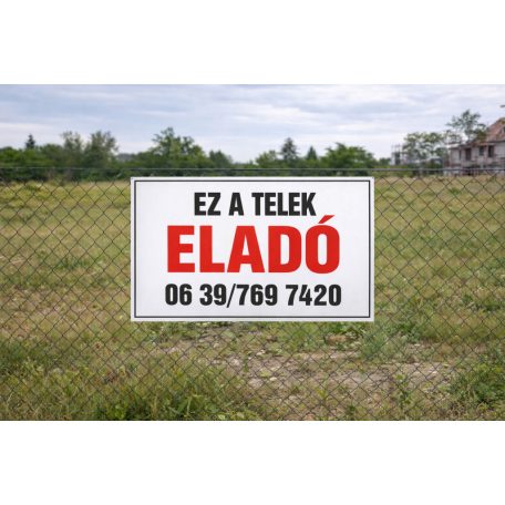 Ez a telek ELADÓ tábla telefonszámmal - több méretben