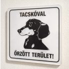 Tacskóval őrzött terület tábla 